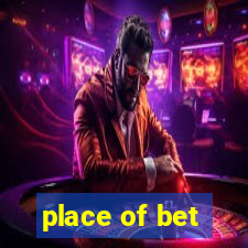 place of bet